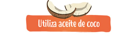 Utiliza aceite de coco